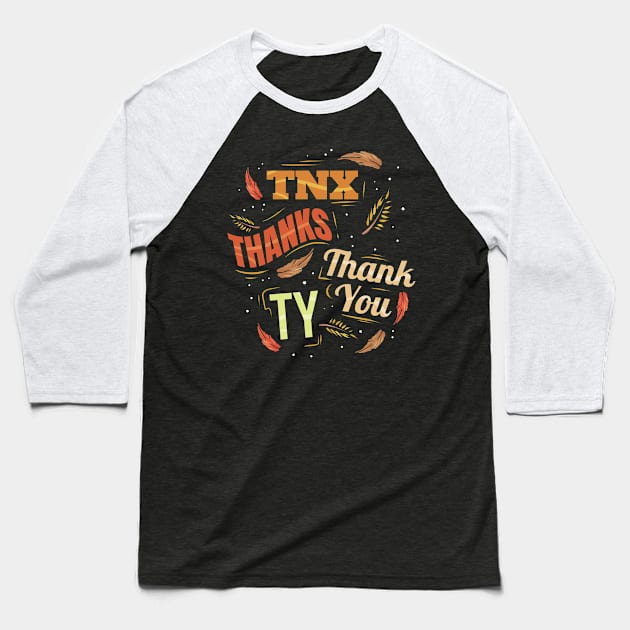 THX Thanks TY Thank You Thankful On Thanksgiving Baseball T-Shirt by SinBle